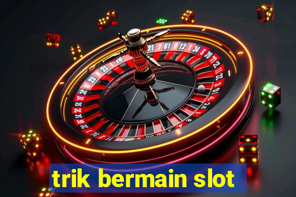 trik bermain slot