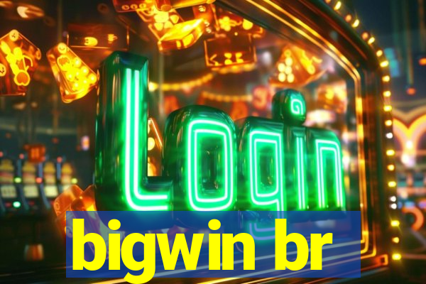 bigwin br