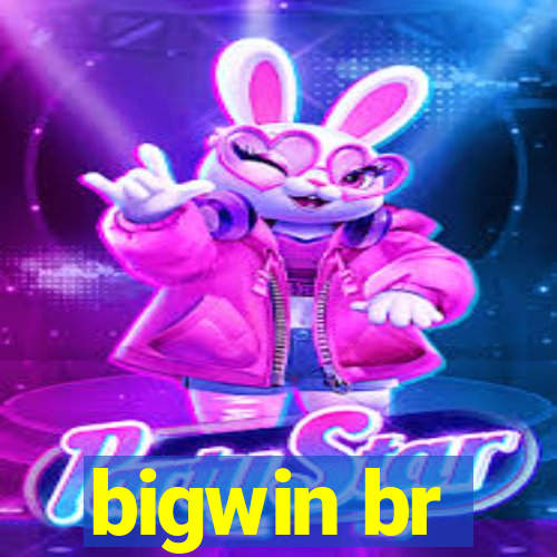 bigwin br