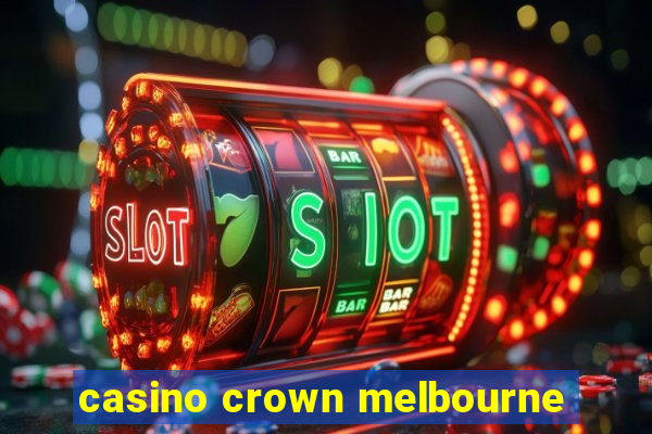 casino crown melbourne