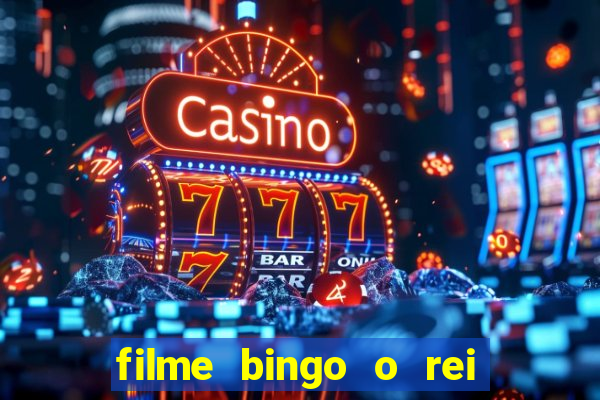 filme bingo o rei das manh?s