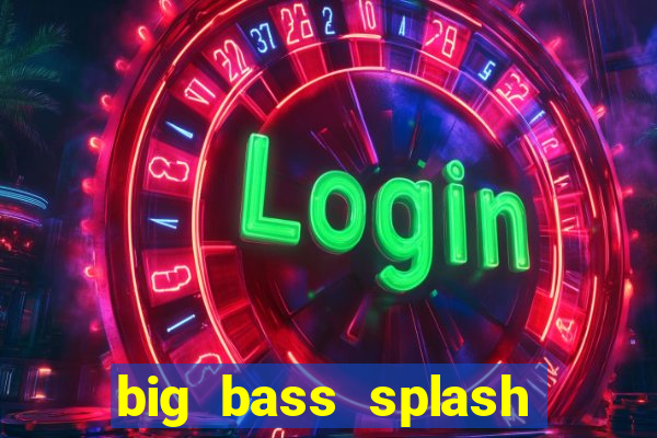 big bass splash slot rtp