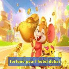 fortune pearl hotel dubai