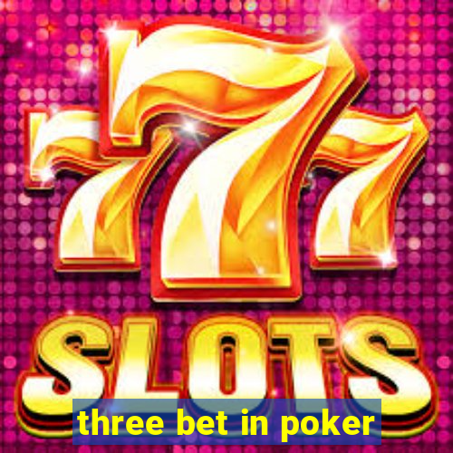 three bet in poker