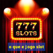 o que e jogo slot