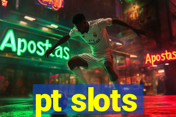 pt slots