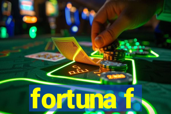 fortuna f