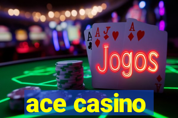 ace casino