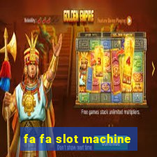 fa fa slot machine