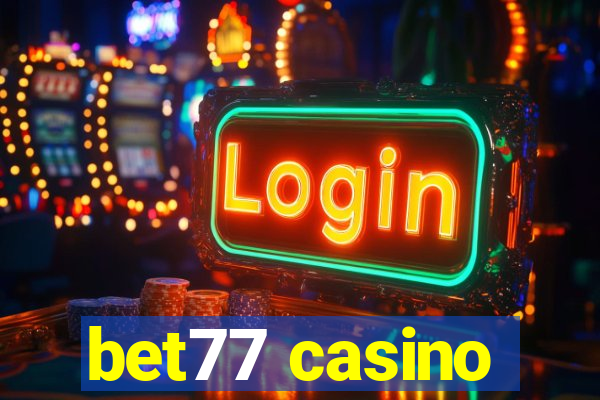 bet77 casino