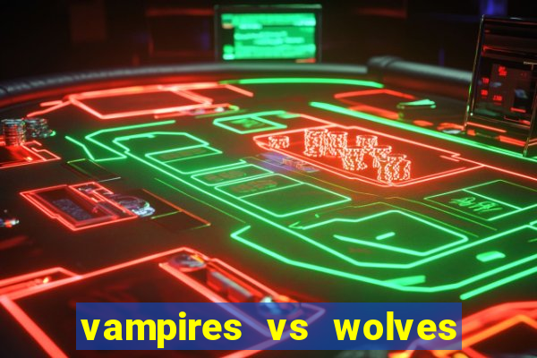 vampires vs wolves slot soldi veri