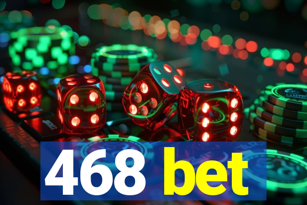 468 bet