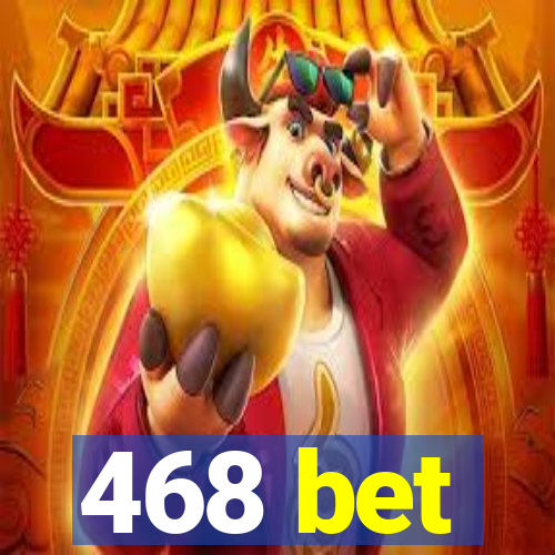 468 bet