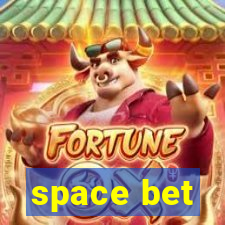 space bet