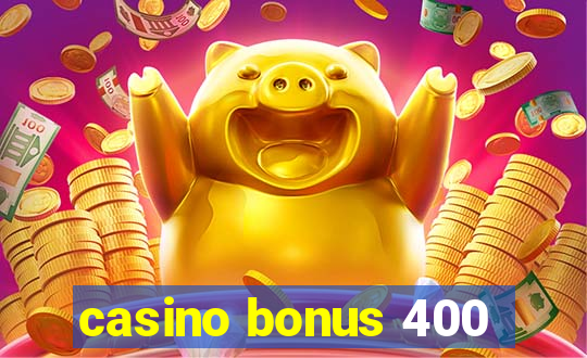 casino bonus 400