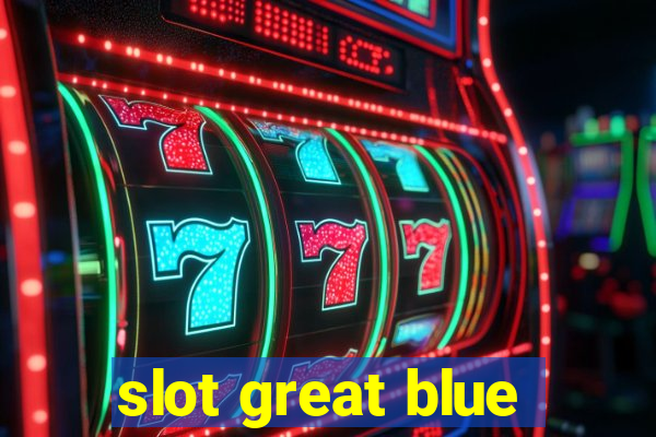 slot great blue