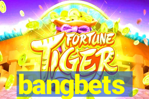 bangbets