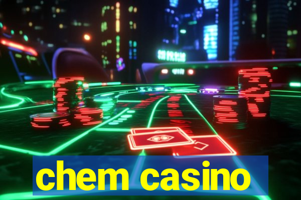 chem casino