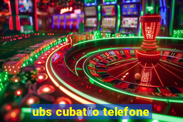 ubs cubat茫o telefone