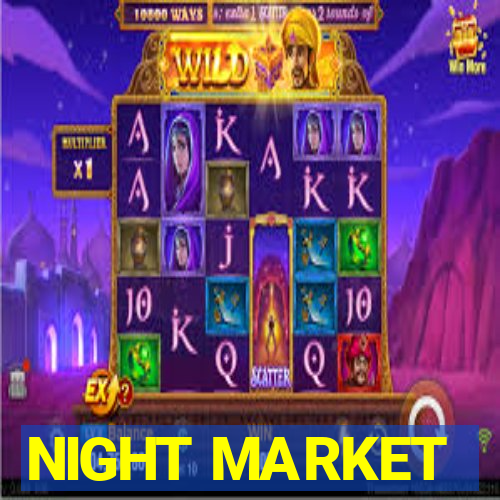 NIGHT MARKET