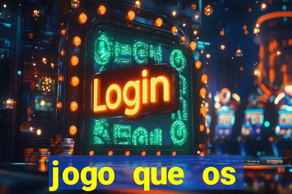 jogo que os famosos estão jogando para ganhar dinheiro