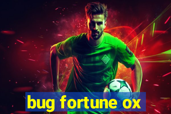 bug fortune ox