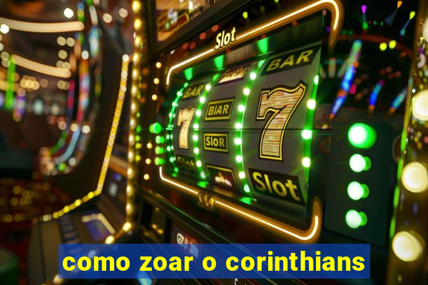 como zoar o corinthians