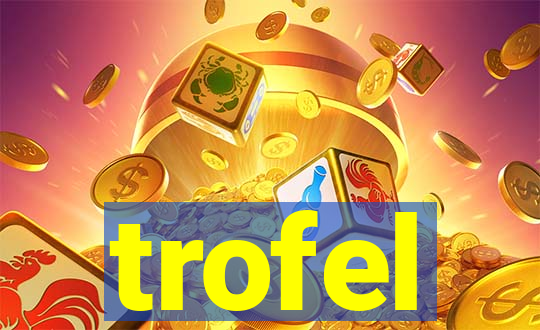 trofel