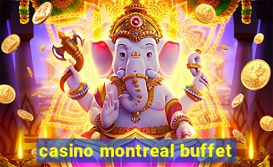 casino montreal buffet