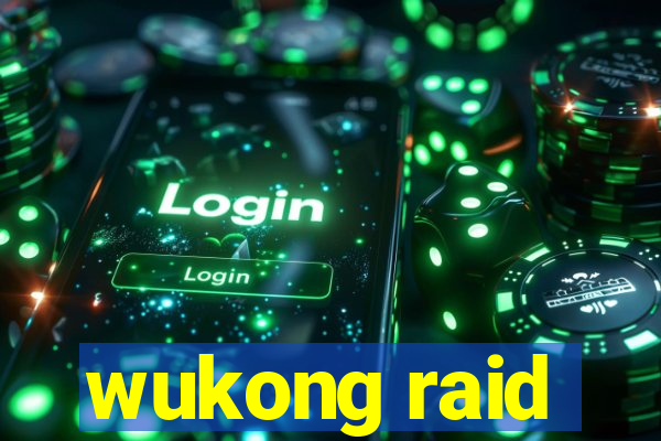 wukong raid