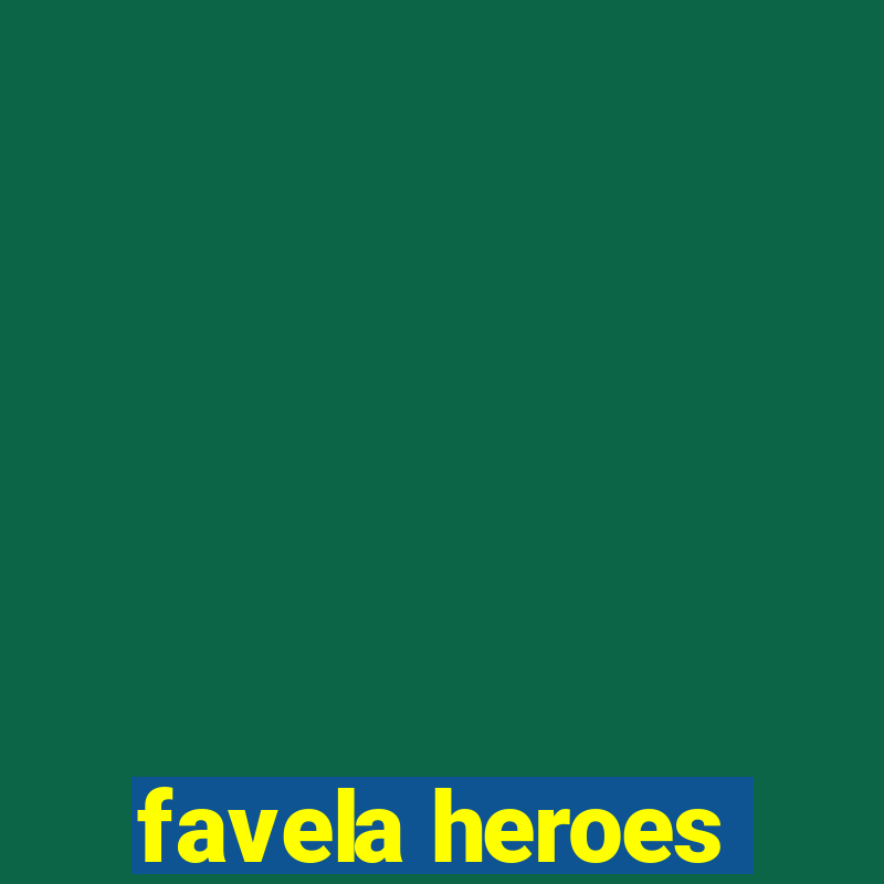 favela heroes