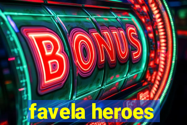 favela heroes