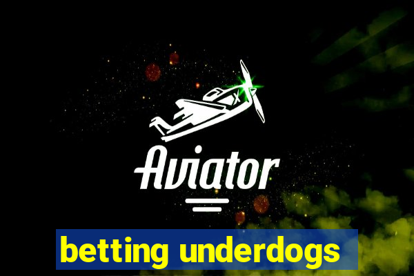 betting underdogs