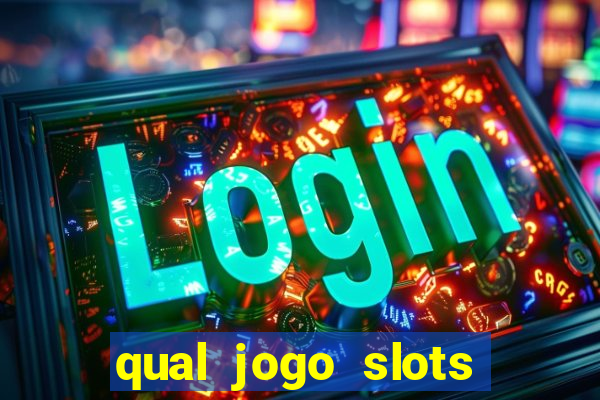 qual jogo slots paga mais dinheiro