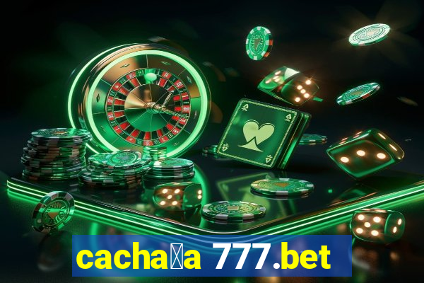 cacha莽a 777.bet