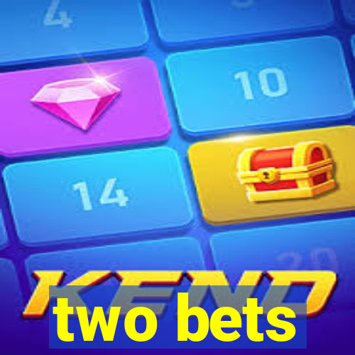 two bets