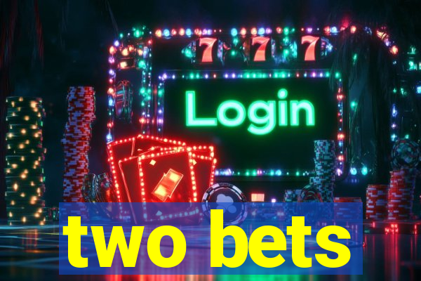 two bets