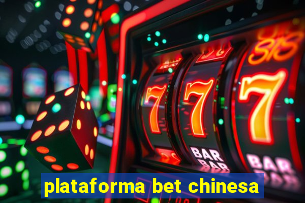 plataforma bet chinesa