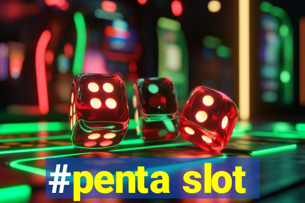 #penta slot