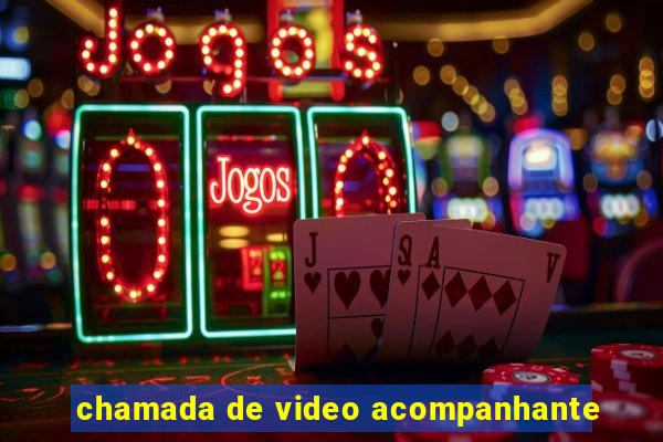 chamada de video acompanhante