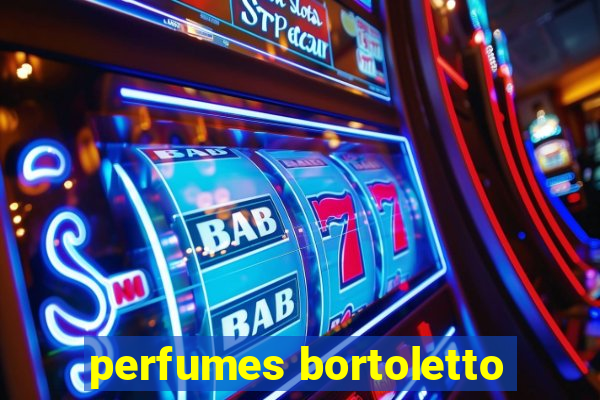 perfumes bortoletto