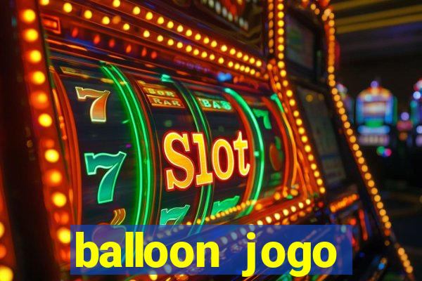 balloon jogo esporte da sorte