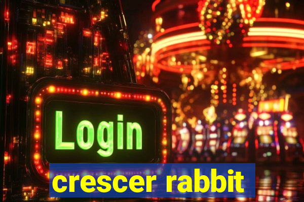 crescer rabbit