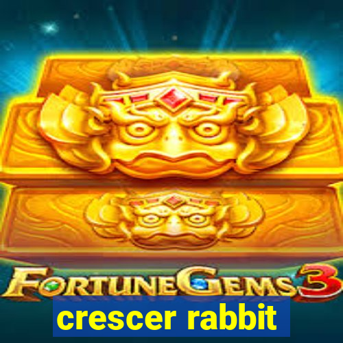 crescer rabbit