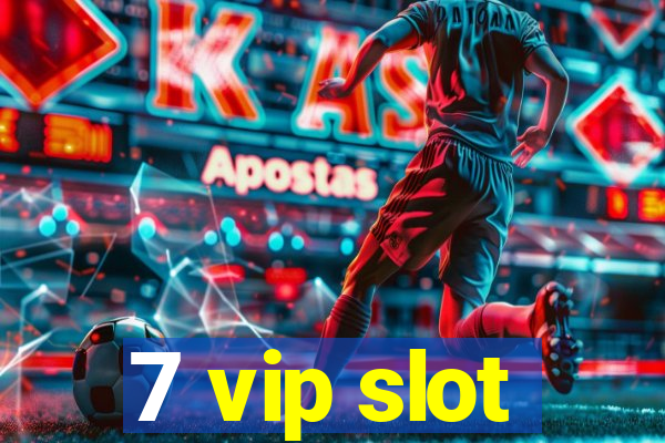 7 vip slot