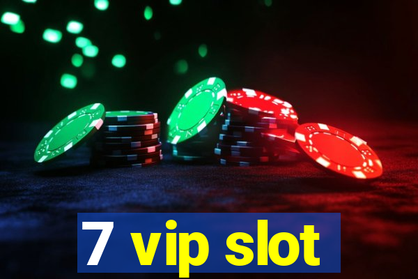 7 vip slot