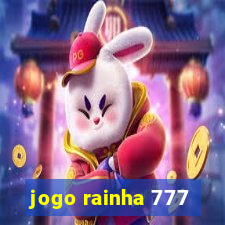 jogo rainha 777