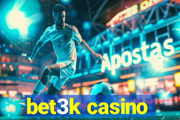 bet3k casino