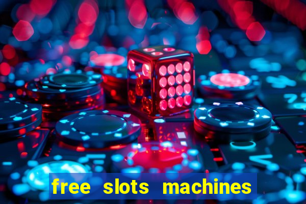 free slots machines casino games