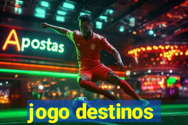 jogo destinos